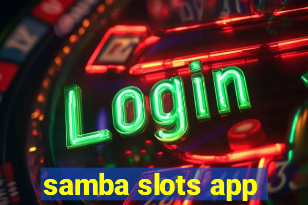 samba slots app